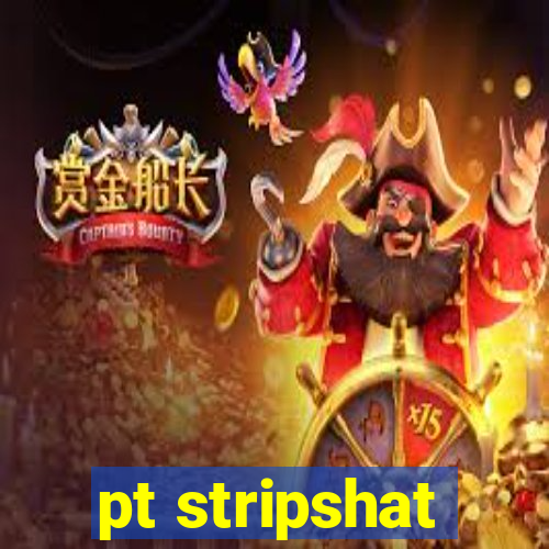 pt stripshat